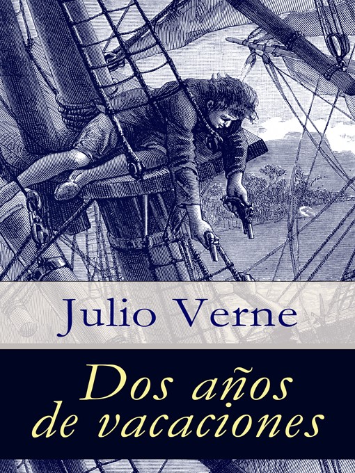 Title details for Dos años de vacaciones by Julio  Verne - Available